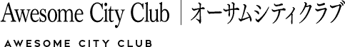 Awesome City Club｜オーサムシティクラブ　Awesome City Club